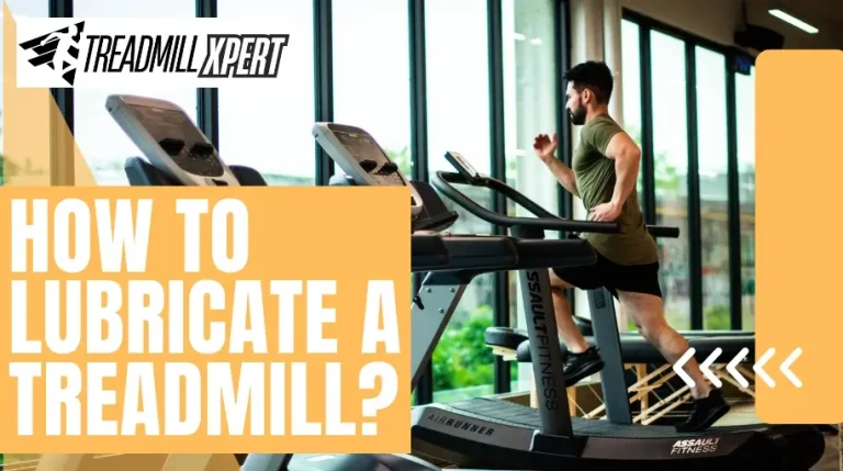 How to lubricate a Treadmill?