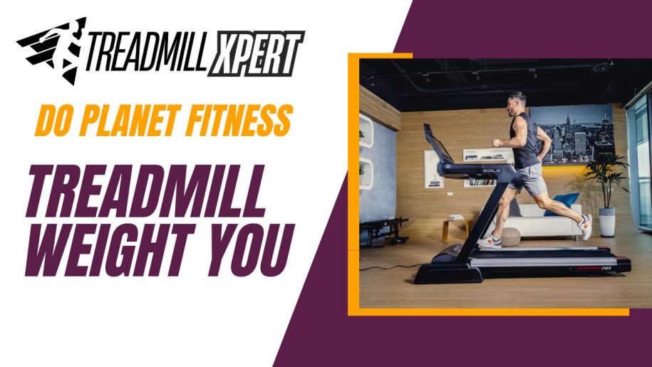 Do Planet Fitness Treadmill Weight You?