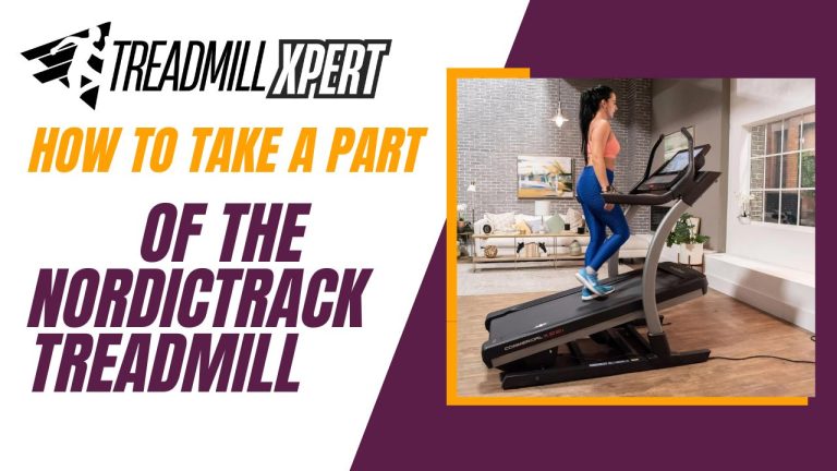 How to Take a Part of the NordicTrack Treadmill