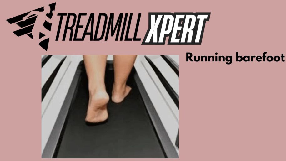 Running Barefoot on the Treadmill is easy